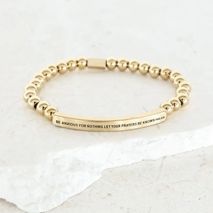 BE ANXIOUS FOR NOTHING LET YOUR PRAYERS BE KNOWN - PHIL 4:6